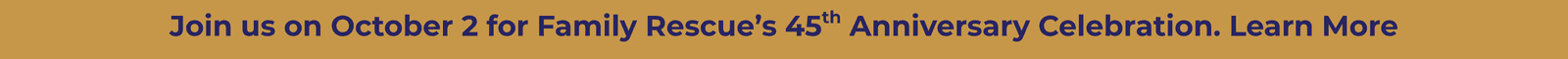 Join us on October 2 for Family Rescue’s 45th Anniversary Celebration